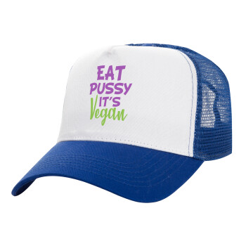EAT pussy it's vegan, Καπέλο Ενηλίκων Structured Trucker, με Δίχτυ, ΛΕΥΚΟ/ΜΠΛΕ (100% ΒΑΜΒΑΚΕΡΟ, ΕΝΗΛΙΚΩΝ, UNISEX, ONE SIZE)