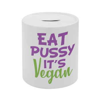 EAT pussy it's vegan, Κουμπαράς πορσελάνης με τάπα