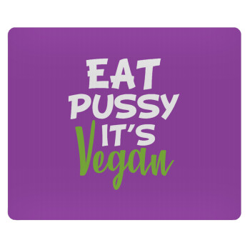 EAT pussy it's vegan, Mousepad ορθογώνιο 23x19cm