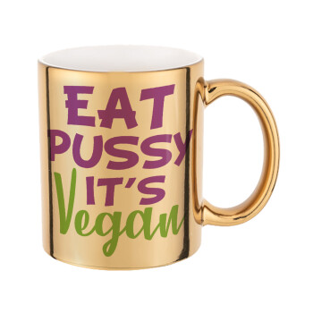 EAT pussy it's vegan, Mug ceramic, gold mirror, 330ml