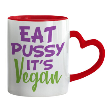 EAT pussy it's vegan, Mug heart red handle, ceramic, 330ml