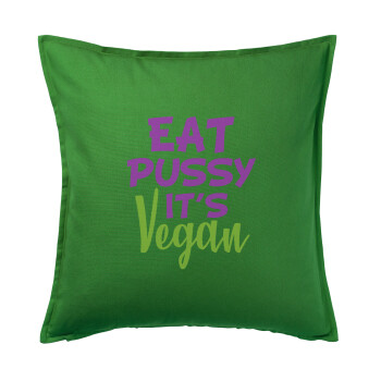 EAT pussy it's vegan, Μαξιλάρι καναπέ Πράσινο 100% βαμβάκι, περιέχεται το γέμισμα (50x50cm)