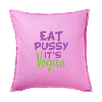 EAT pussy it's vegan, Sofa cushion Pink 50x50cm includes filling