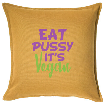 EAT pussy it's vegan, Sofa cushion YELLOW 50x50cm includes filling