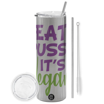 EAT pussy it's vegan, Eco friendly stainless steel Silver tumbler 600ml, with metal straw & cleaning brush