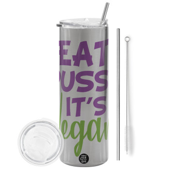 EAT pussy it's vegan, Tumbler stainless steel Silver 600ml, with metal straw & cleaning brush