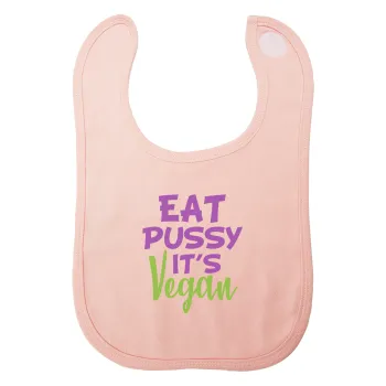 EAT pussy it's vegan, Σαλιάρα με Σκρατς ΡΟΖ 100% Organic Cotton (0-18 months)
