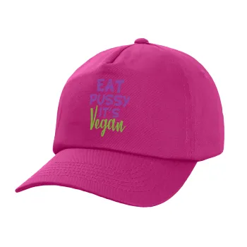 EAT pussy it's vegan, Children's Baseball Cap, 100% Cotton Twill, Fuchsia (COTTON, CHILDREN'S, UNISEX, ONE SIZE)