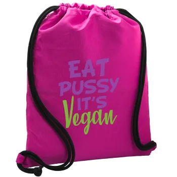 EAT pussy it's vegan, Backpack pouch GYMBAG Fuchsia, with pocket (40x48cm) & thick cords