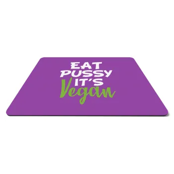 EAT pussy it's vegan, Mousepad rect 27x19cm