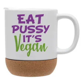 EAT pussy it's vegan, Ceramic coffee mug Cork (MAT), 330ml