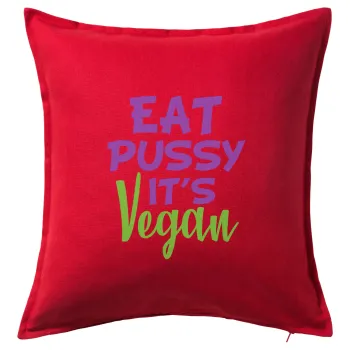 EAT pussy it's vegan, Sofa cushion RED 50x50cm includes filling
