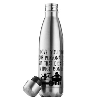 I Love You for Your Personality But that D... Is a Huge Bonus , Inox (Stainless steel) double-walled metal mug, 500ml