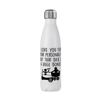 I Love You for Your Personality But that D... Is a Huge Bonus , Stainless steel, double-walled, 750ml