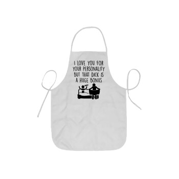 I Love You for Your Personality But that D... Is a Huge Bonus , Ποδιά Σεφ ολόσωμη κοντή  Παιδική (44x62cm)