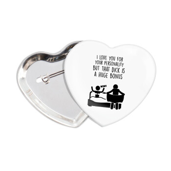 I Love You for Your Personality But that D... Is a Huge Bonus , Κονκάρδα παραμάνα καρδιά (57x52mm)