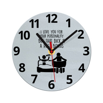 I Love You for Your Personality But that D... Is a Huge Bonus , Ρολόι τοίχου γυάλινο (20cm)