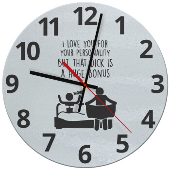 I Love You for Your Personality But that D... Is a Huge Bonus , Ρολόι τοίχου γυάλινο (30cm)