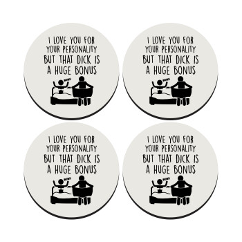 I Love You for Your Personality But that D... Is a Huge Bonus , SET of 4 round wooden coasters (9cm)