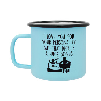 I Love You for Your Personality But that D... Is a Huge Bonus , Κούπα Μεταλλική εμαγιέ ΜΑΤ σιέλ 360ml