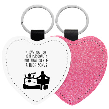 I Love You for Your Personality But that D... Is a Huge Bonus , Μπρελόκ PU δερμάτινο glitter καρδιά ΡΟΖ