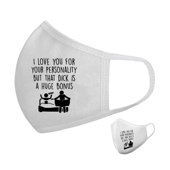 I Love You for Your Personality But that D... Is a Huge Bonus , Μάσκα υφασμάτινη υψηλής άνεσης παιδική (Δώρο πλαστική θήκη)
