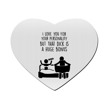 I Love You for Your Personality But that D... Is a Huge Bonus , Mousepad καρδιά 23x20cm