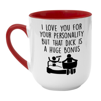 I Love You for Your Personality But that D... Is a Huge Bonus , Κούπα κεραμική tapered 260ml