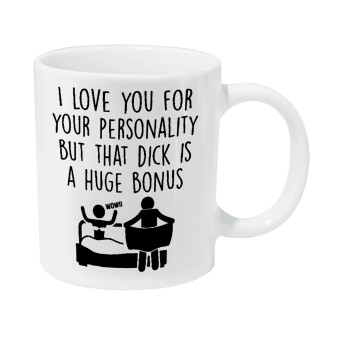 I Love You for Your Personality But that D... Is a Huge Bonus , Κούπα Giga, κεραμική, 590ml