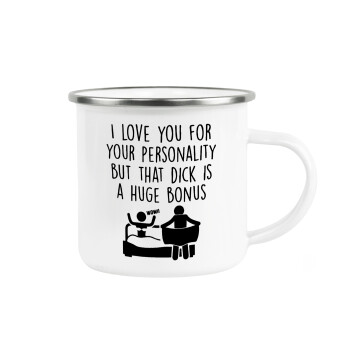 I Love You for Your Personality But that D... Is a Huge Bonus , Metallic enamel cup white 360ml