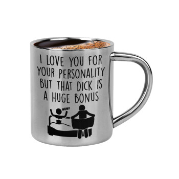 I Love You for Your Personality But that D... Is a Huge Bonus , Double-wall metal cup for espresso (220ml)