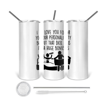 I Love You for Your Personality But that D... Is a Huge Bonus , 360 Eco friendly stainless steel tumbler 600ml, with metal straw & cleaning brush