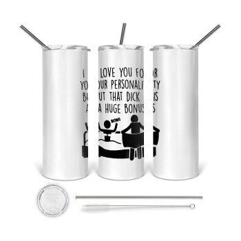 I Love You for Your Personality But that D... Is a Huge Bonus , Tumbler stainless steel 600ml, with metal straw & cleaning brush