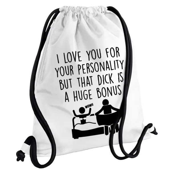 I Love You for Your Personality But that D... Is a Huge Bonus — Τσάντα πλάτης πουγκί GYMBAG λευκή, με τσέπη (40x48cm) & χονδρά κορδόνια