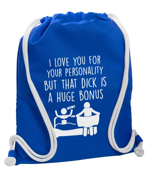 I Love You for Your Personality But that D... Is a Huge Bonus — Backpack pouch GYMBAG Blue, with pocket (40x48cm) & thick cords