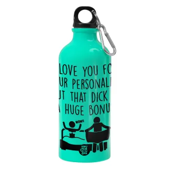 I Love You for Your Personality But that D... Is a Huge Bonus , Water bottle 600ml