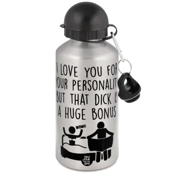 I Love You for Your Personality But that D... Is a Huge Bonus , Μεταλλικό παγούρι νερού, Ασημένιο, αλουμινίου 500ml