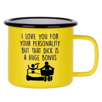 I Love You for Your Personality But that D... Is a Huge Bonus , Metallic enamel MATT Yellow cup 360ml