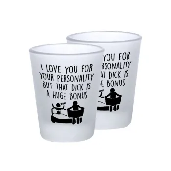 I Love You for Your Personality But that D... Is a Huge Bonus , Σφηνοπότηρα γυάλινα 45ml του πάγου (2 τεμάχια)