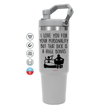 I Love You for Your Personality But that D... Is a Huge Bonus , GREY color, 890ml (30oz) stainless Steel Tumbler with Handle