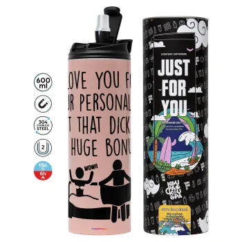 I Love You for Your Personality But that D... Is a Huge Bonus , Tumbler stainless steel PINK 600ml