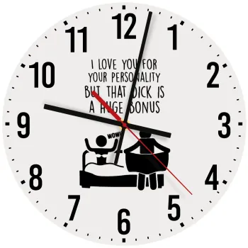 I Love You for Your Personality But that D... Is a Huge Bonus , Ρολόι τοίχου ξύλινο (30cm)