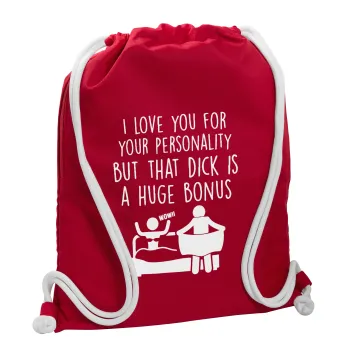 I Love You for Your Personality But that D... Is a Huge Bonus , Τσάντα πλάτης πουγκί GYMBAG Κόκκινη, με τσέπη (40x48cm) & χονδρά κορδόνια