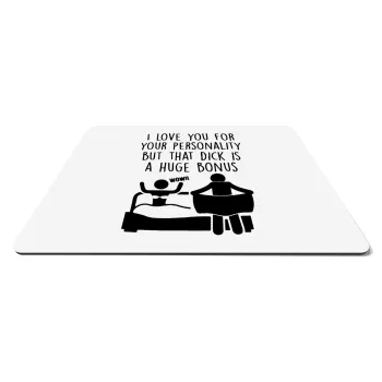 I Love You for Your Personality But that D... Is a Huge Bonus , Mousepad rect 27x19cm