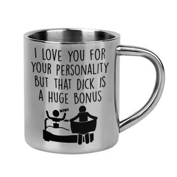 I Love You for Your Personality But that D... Is a Huge Bonus , Κούπα Ανοξείδωτη διπλού τοιχώματος 300ml