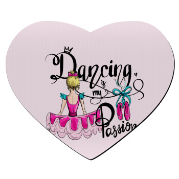 Dancing is my Passion, Mousepad heart 23x20cm
