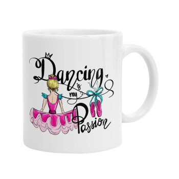 Dancing is my Passion, Ceramic coffee mug, 330ml (1pcs)