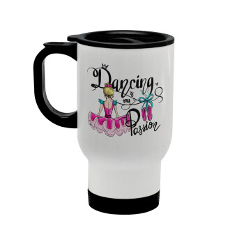 Dancing is my Passion, Stainless steel travel mug with lid, double wall white 450ml