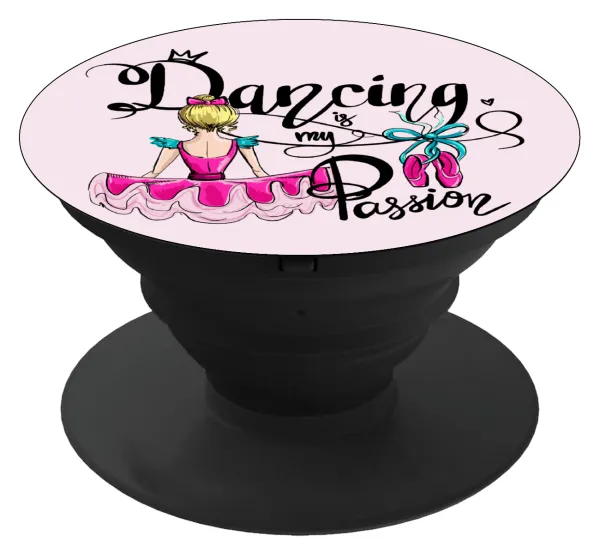 Dancing is my Passion — Phone Holders Stand  Μαύρο Βάση Στήριξης Κινητού στο Χέρι