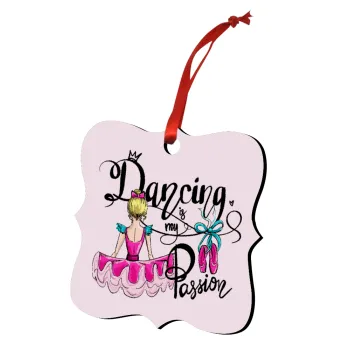 Dancing is my Passion, Christmas ornament polygon wooden 7.5cm